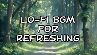 Lo-fi BGM For Refreshing, Path in the Forest