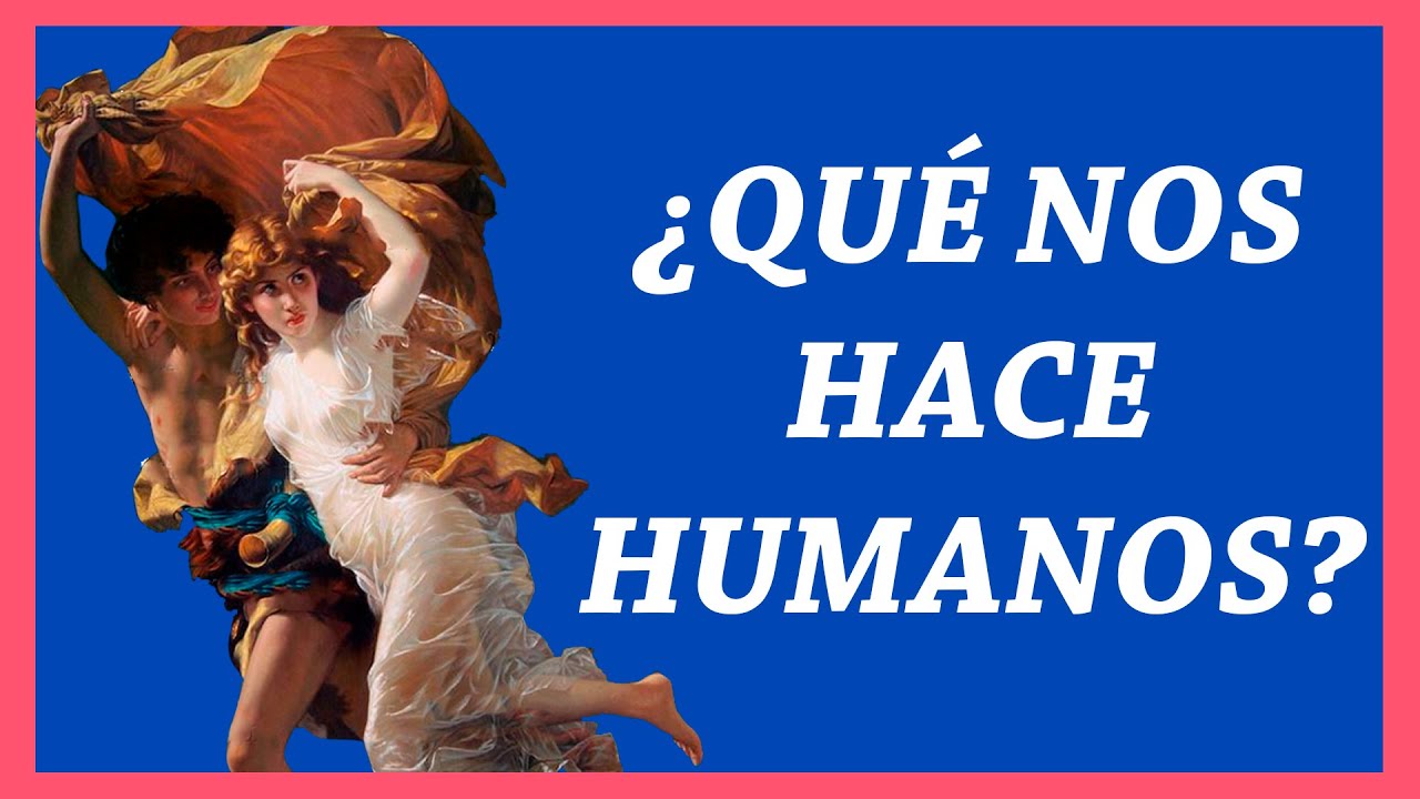 54. ¿Qué nos Hace Humanos?