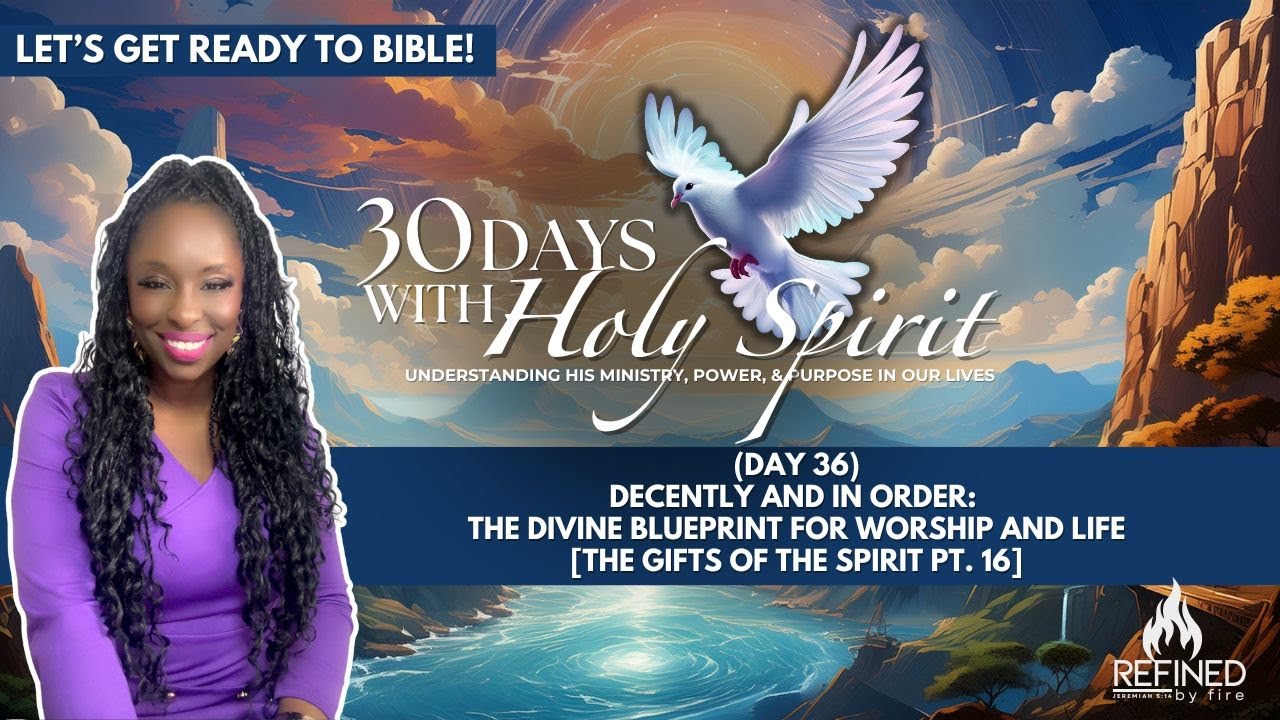 (Day 36) Decently and In Order:  The Divine Blueprint for Worship and Life
