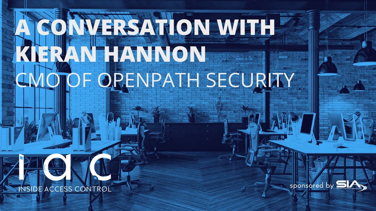 Inside Access Control | Conversation with Kieran Hannon, CMO of Openpath Security