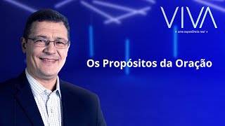 VIVA | Os Propósitos da Oração | Novo Tempo