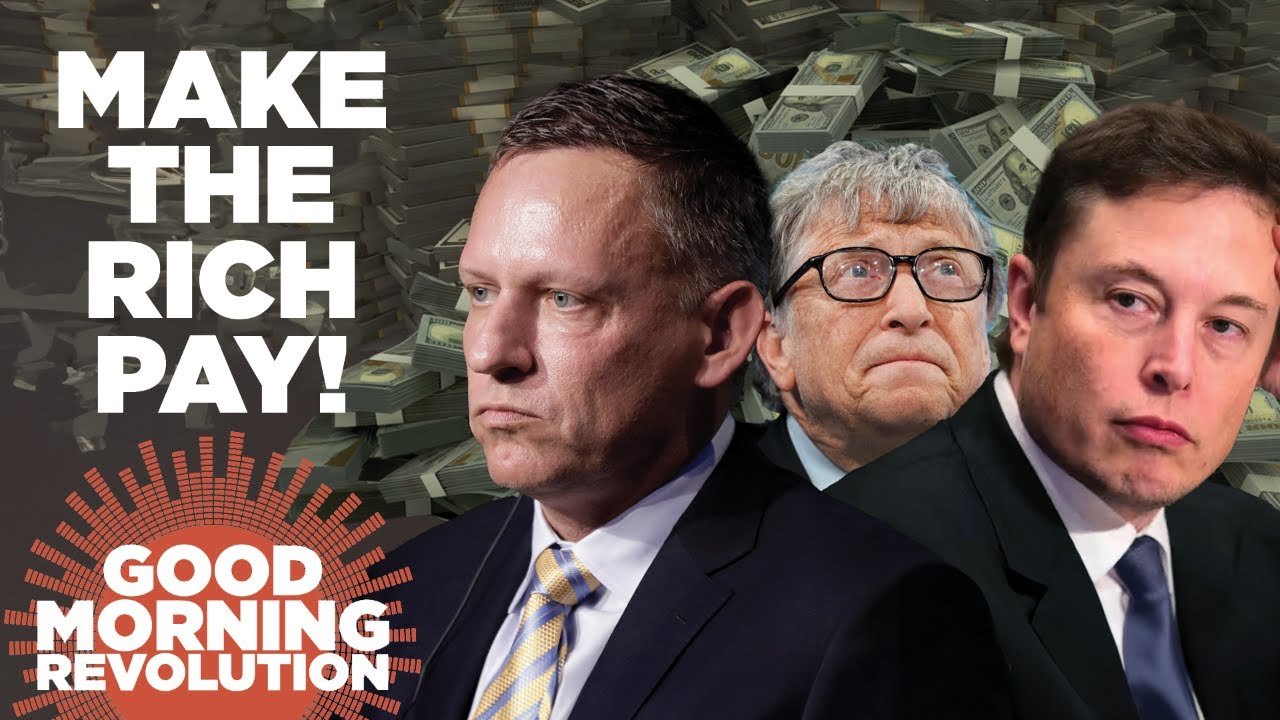 Good Morning Revolution: Make The Rich Pay! - YouTube