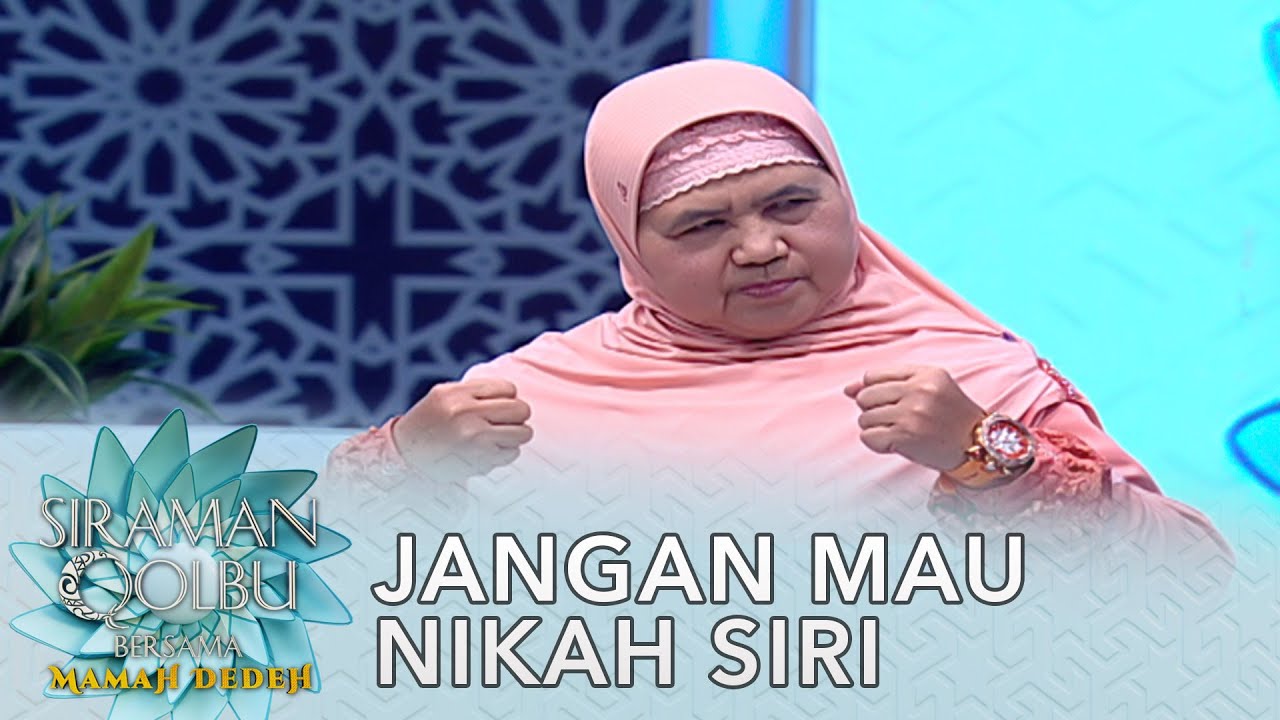 Jangan Mau Di Ajak Nikah Siri - Siraman Qolbu Mamah Dedeh