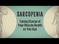 Sarcopenia: Taking Charge of Your Muscle Health As You Age