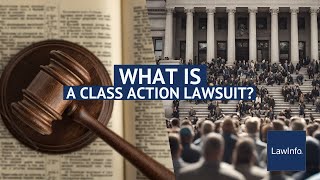 What Is a Class Action Lawsuit? | LawInfo