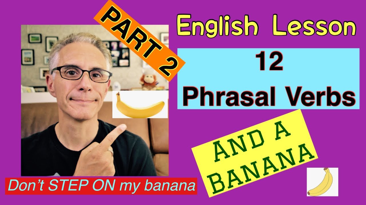12-english-phrasal-verbs-and-banana-story-phrasalverbs-learnenglish-englishlesson-youtube