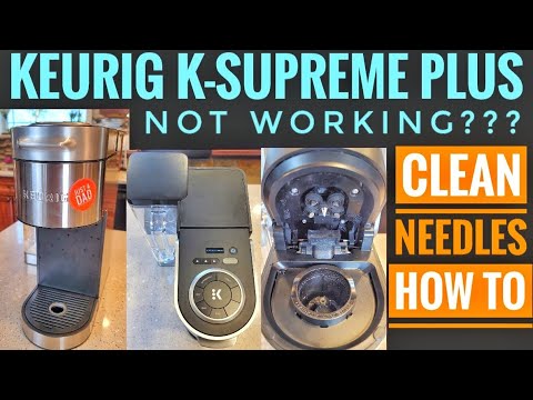 HOW TO FIX Keurig K-Supreme Plus  CLEAN NEEDLES On Coffee Maker K Cup Brewer