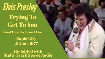 Elvis Presley - Trying To Get To You - Rapid City,  21 June 1977 - Re-edited with Stereo audio