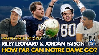 Notre Dame's Dynamic Duo QB Riley Leonard & WR Jordan Faison Speak Out | Varsity House Podcast