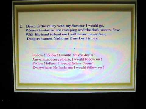 Down In The Valley With My Saviour I Would Go Youtube