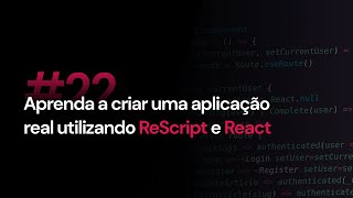 [LIVE] ReScript + React.js #022 - Marcos Oliveira e Fernando Daciuk