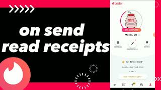 How To Turn On Send Read Receipts On Tinder App