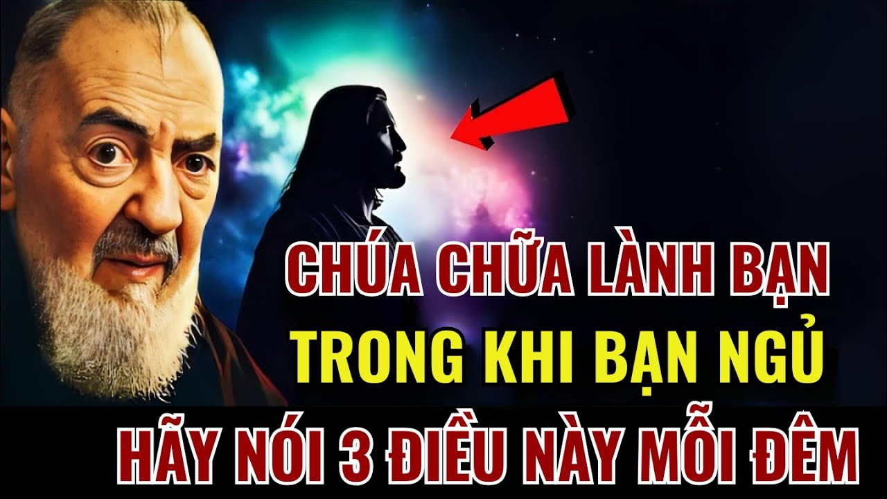 Trước Khi Ngủ, Hãy Thưa 3 Điều Này Để Đón Nhận Ơn Phục Hồi Thiêng Liêng | Padre Pio