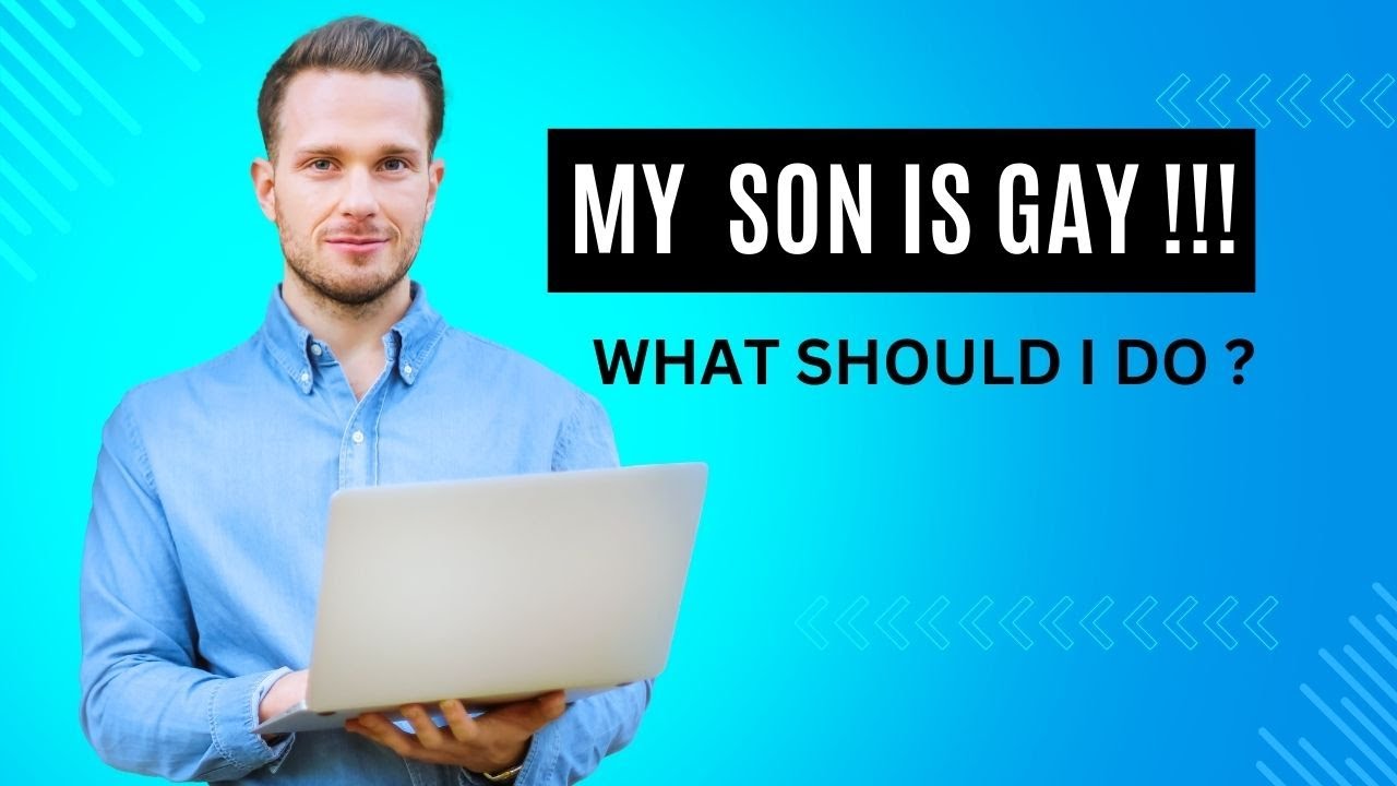 MY SON IS GAY - YouTube