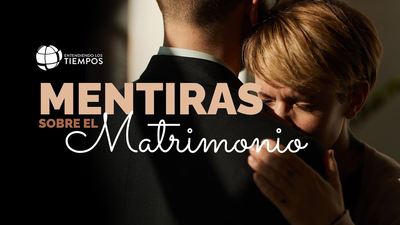 MENTIRAS que las MUJERES creen acerca del MATRIMONIO | Entendiendo Los Tiempos | T4 Cap #17