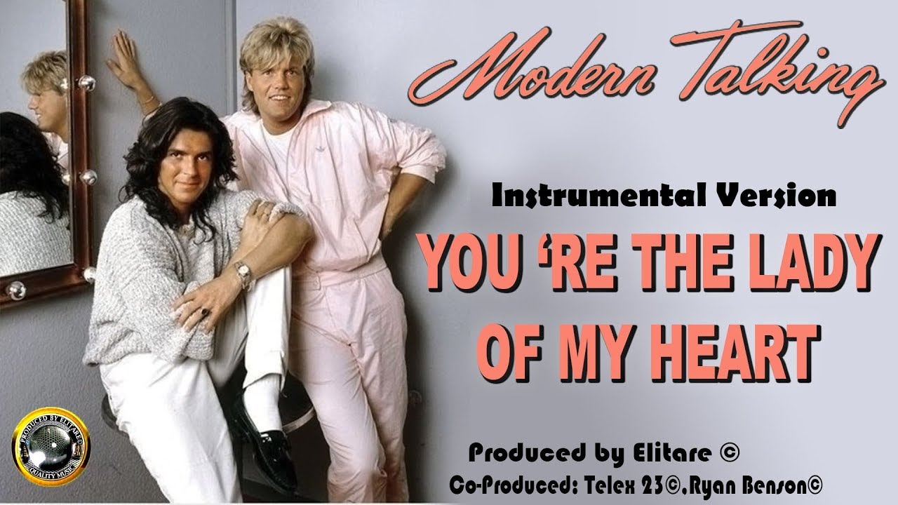 Modern talking instrumental. Modern talking you're the Lady of my Heart. Модерн токинг леди лей. Modern talking акапелла.