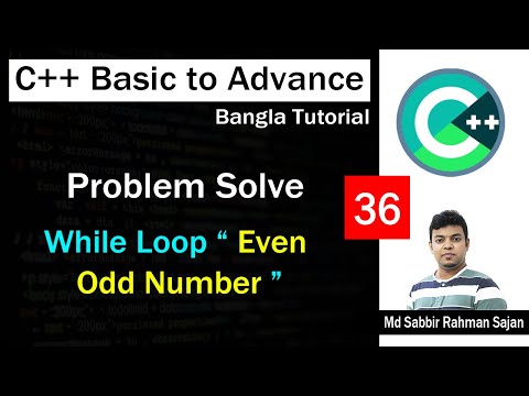 C ++ Basic to Advance Bangla Lecture 36 | Problem Solving | Even Odd with While Loop