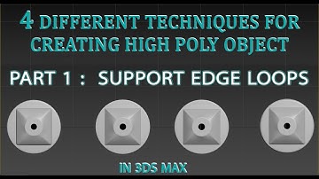 creating high poly object  .part 1: SUPPORT EDGE LOOPS in 3ds max