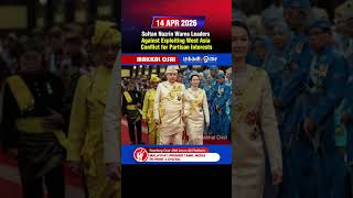 Sultan Nazrin Warns Leaders Against Exploiting West Asia Conflict for Partisan Interests.