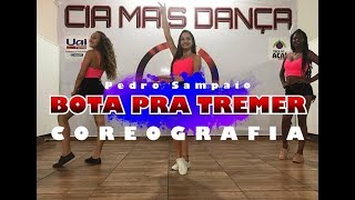 Bota Pra Tremer - Pedro Sampaio (COREOGRAFIA) - Cia Mais Dança Oficial