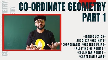 Co-ordinate Geometry, Part 1 ,(Introduction, abscissa, ordinate, ordered pairs, plotting of point)