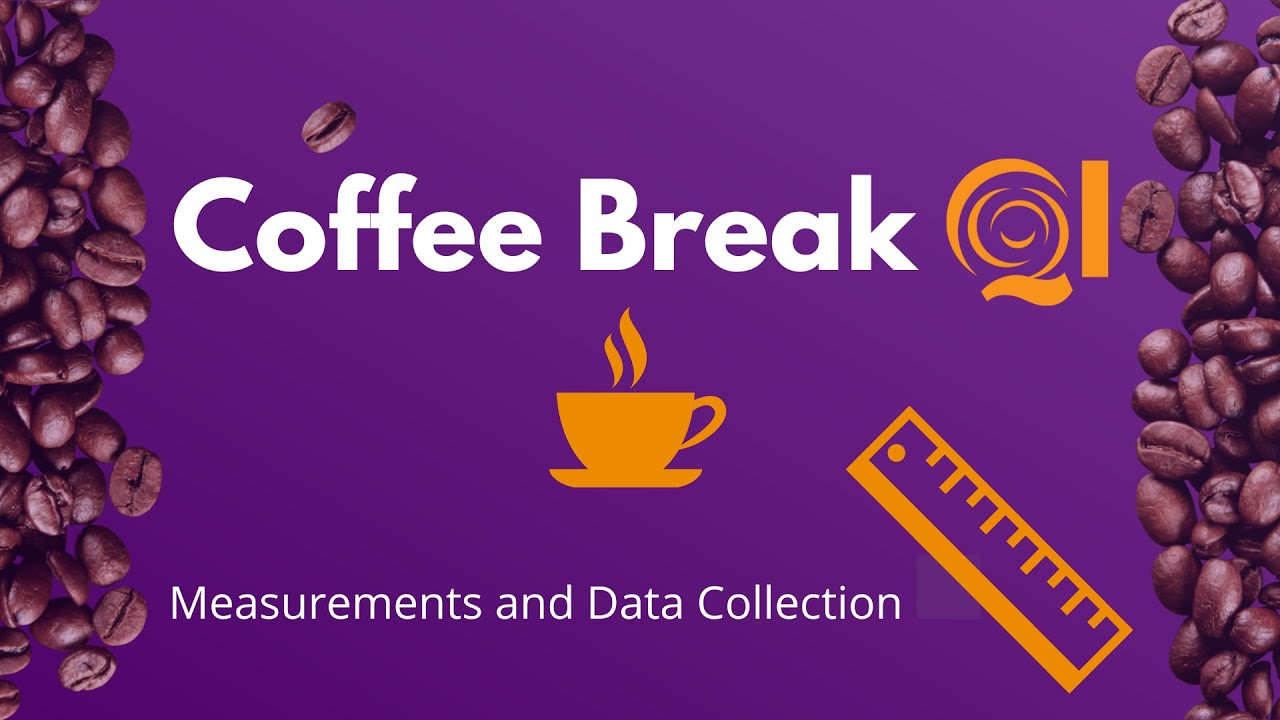 Coffee Break QI: Measurement and Data Collection - YouTube