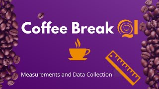 Coffee Break QI: Measurement and Data Collection
