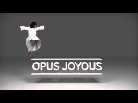 Opus Joyous Intro