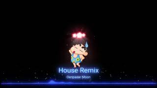 House Remix - Denpasar Moon