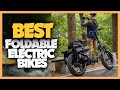 10 Best Folding Electric Bikes 2022 | Best Foldable Electric Bikes of 2022