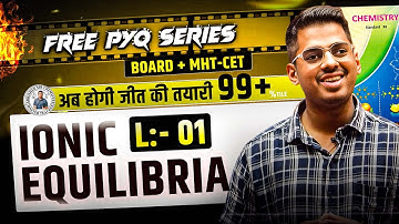 3. Ionic Equilibria 🔰PYQs Series🔰Class 01 Class 12th | Board + CET | HSC By : Abhishek Sir Chemistry