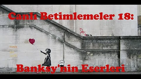 Canlı Betimlemeler 18 - Banksy'nin Eserleri