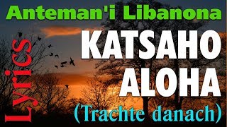 Miniatura de "Chorale Anteman'i Libanona - KATSAHO ALOHA  [Trachte danach] - A/C Eugène Aimé Ramanankoraisina"