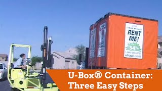 U-Box® Portable Storage: Three Easy Steps