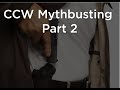 CCW Mythbusting Part 2