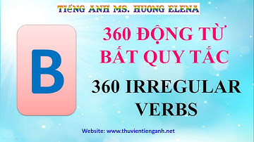 B-360 irregular verbs in English (360 động từ bất quy tắc  từ bắt đầu bằng B)