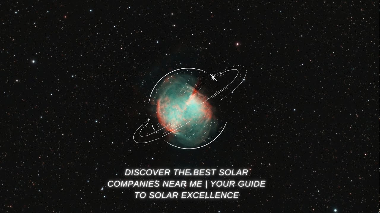 Discover The Best Solar Companies Near Me Your Guide To Solar Discover the best solar companies near me your guide to solar