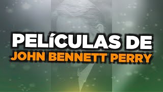 Las mejores películas de John Bennett Perry