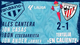 Tertulia "En caliente" / RC Celta - Athletic Club / 36ª jornada Liga 23/24 / Miércoles 15/05/24