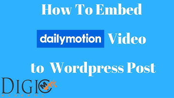 How To Embed Dailymotion Video To Wordpress Post