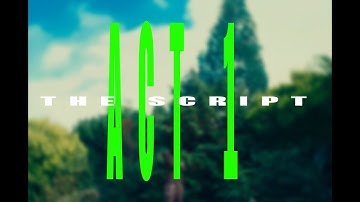 ACT 1 | THE SCRIPT 