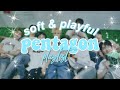 soft & playful pentagon - a kpop/ptg playlist