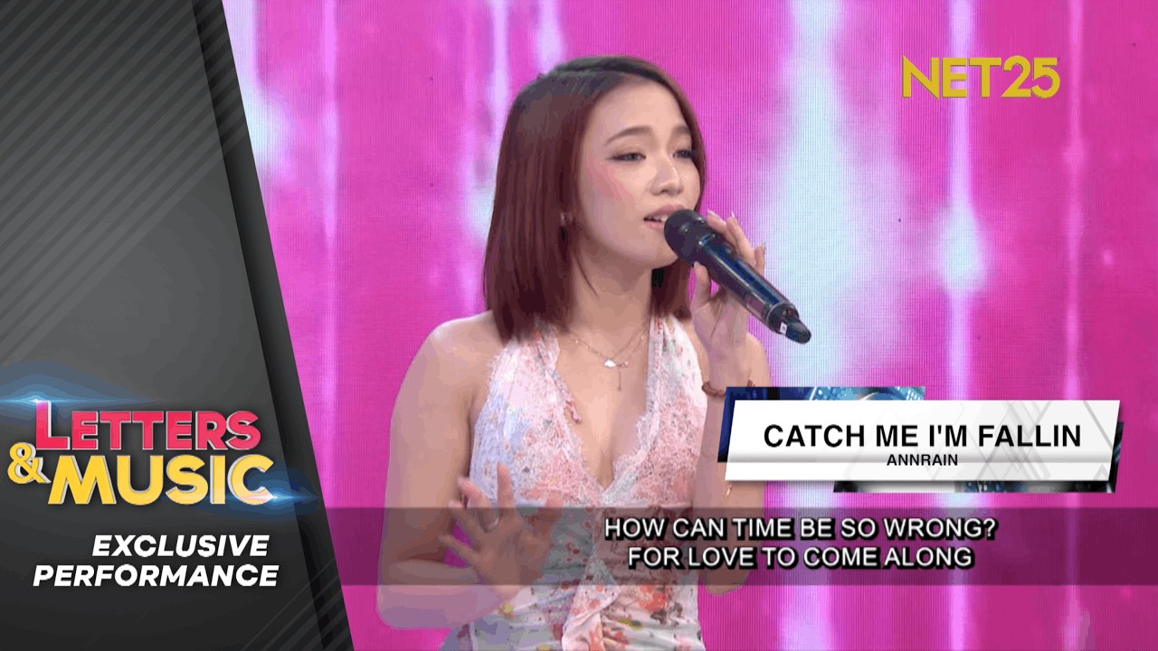 Annrain - Catch Me I'm Fallin' (NET25 Letters and Music Performance)