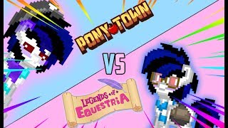 PONY TOWN 🆚 LEGENDS OF EQUESTRIA😱