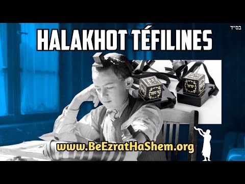 Comment mettre les tefillin & halachot importantes