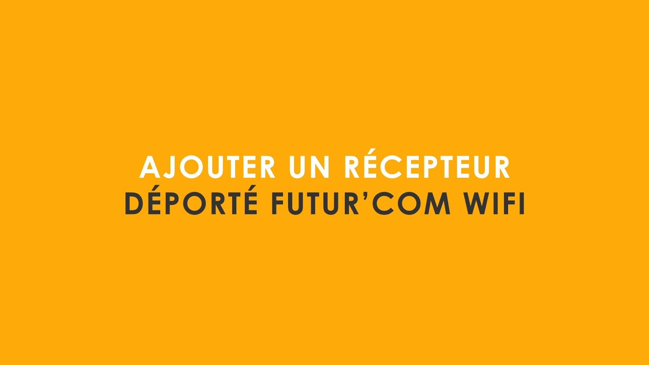 Application FUTUROL - Ajouter un récepteur déporté Futur'com WiFi