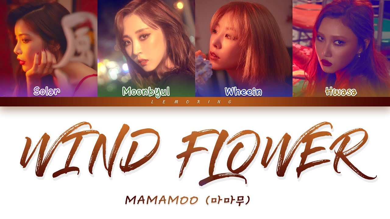 MAMAMOO (마마무) Wind Flower [Color Coded Lyrics/Han/Rom/Eng/가사] YouTube