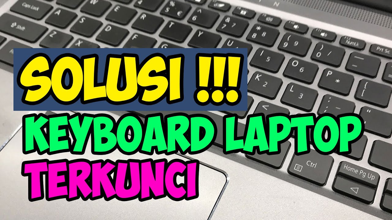 cara mengatasi keyboard laptop yang terkunci YouTube