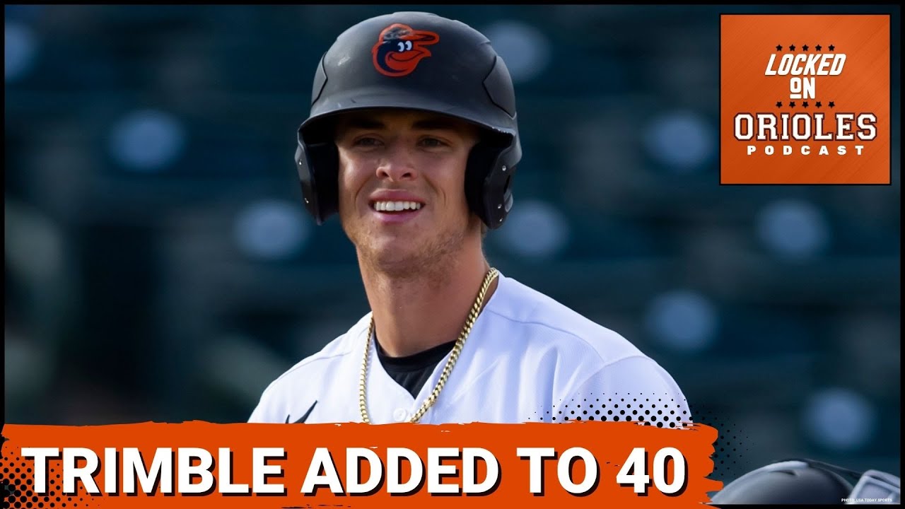 Orioles add RHP Cameron Foster and OF Reed Trimble to the 40-man roster