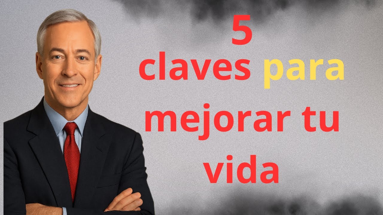 5 claves para mejorar tu vida - YouTube
